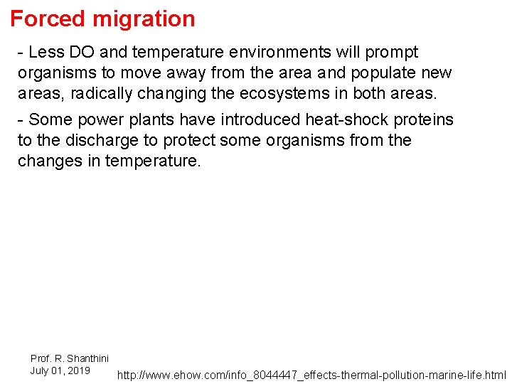 Forced migration - Less DO and temperature environments will prompt organisms to move away
