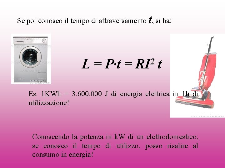 Se poi conosco il tempo di attraversamento t, si ha: L = P·t =