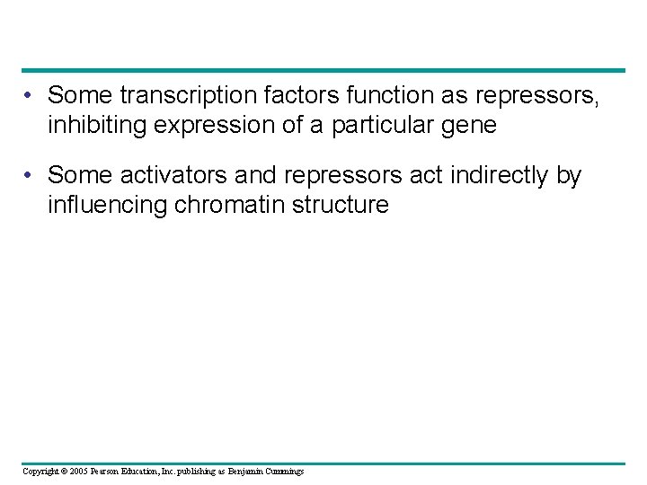  • Some transcription factors function as repressors, inhibiting expression of a particular gene