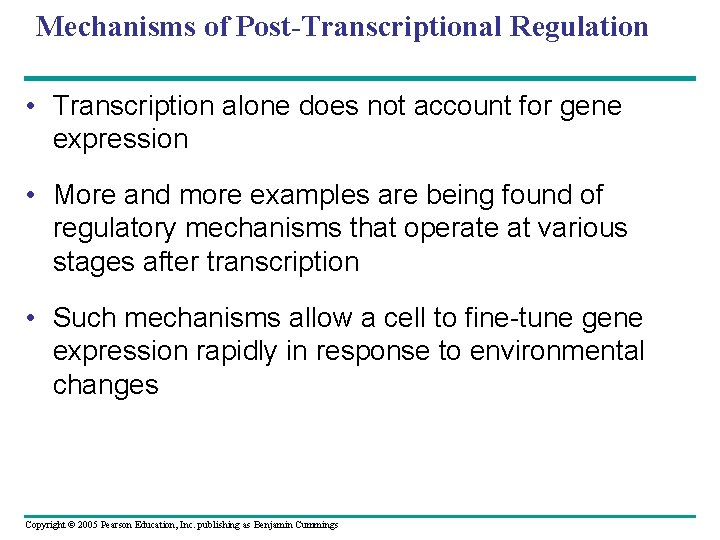 Mechanisms of Post-Transcriptional Regulation • Transcription alone does not account for gene expression •