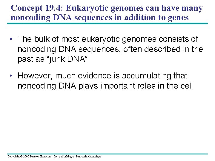 Concept 19. 4: Eukaryotic genomes can have many noncoding DNA sequences in addition to