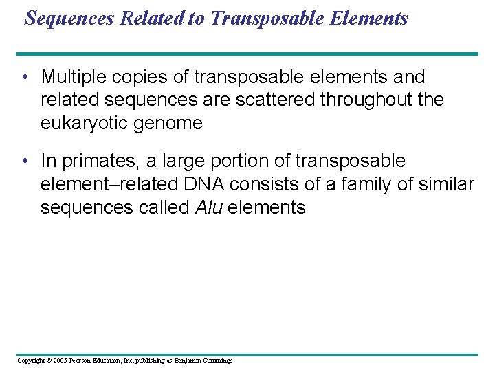 Sequences Related to Transposable Elements • Multiple copies of transposable elements and related sequences