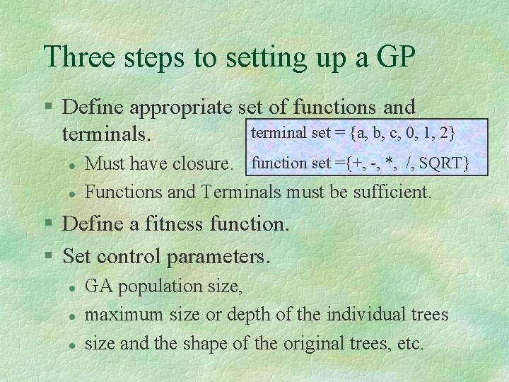 Three steps to setting up a GP § Define appropriate set of functions and