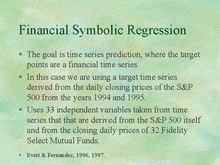 Financial Symbolic Regression § The goal is time series prediction, where the target points