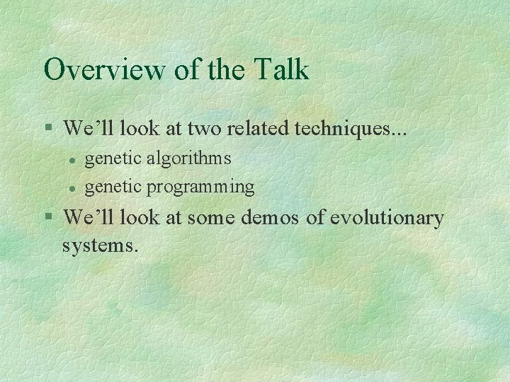 Overview of the Talk § We’ll look at two related techniques. . . l