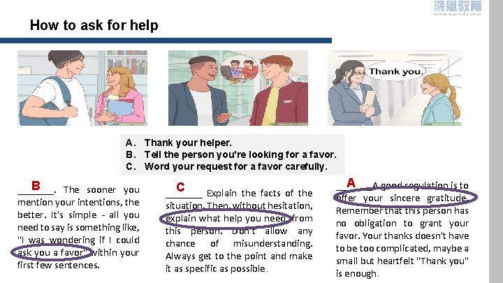 How to ask for help A. Thank your helper. B. Tell the person you're