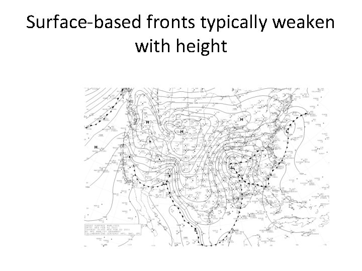 Surface-based fronts typically weaken with height 
