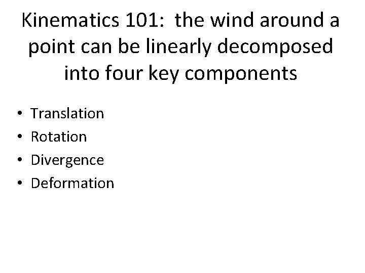 Kinematics 101: the wind around a point can be linearly decomposed into four key