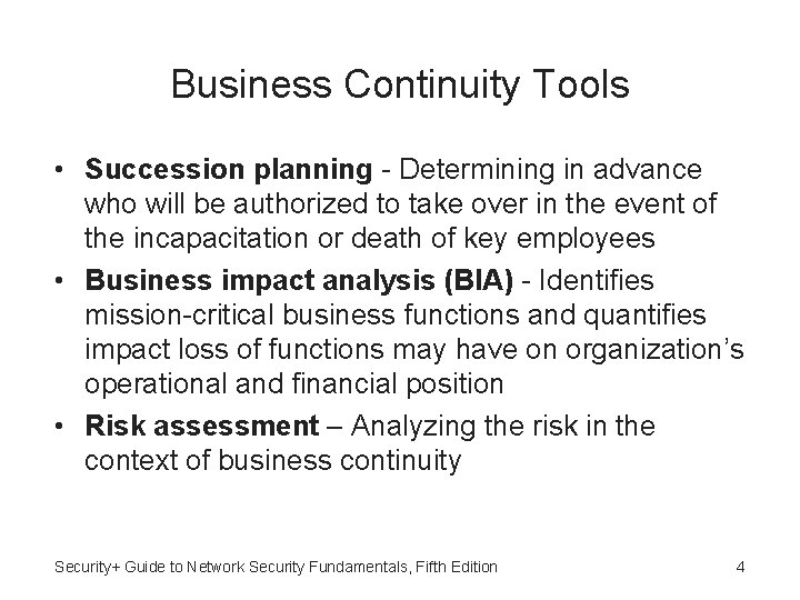 Business Continuity Tools • Succession planning - Determining in advance who will be authorized