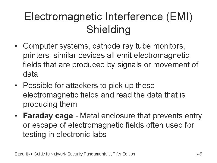 Electromagnetic Interference (EMI) Shielding • Computer systems, cathode ray tube monitors, printers, similar devices