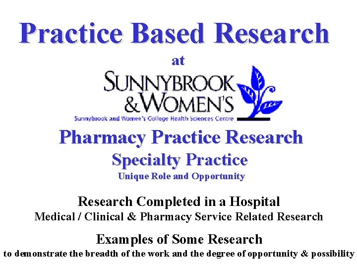 Practice Based Research at Pharmacy Practice Research Specialty Practice Unique Role and Opportunity Research