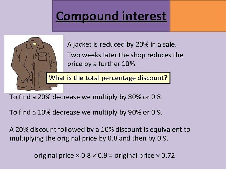 Compound interest MATHSWATCH CLIP 164 GRADE 5 A jacket is reduced by 20% in Compound interest MATHSWATCH CLIP 164 GRADE 5 A jacket is reduced by 20% in