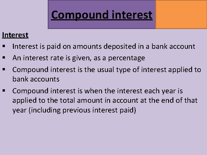 Compound interest MATHSWATCH CLIP 164 GRADE 5 Interest § Interest is paid on amounts Compound interest MATHSWATCH CLIP 164 GRADE 5 Interest § Interest is paid on amounts