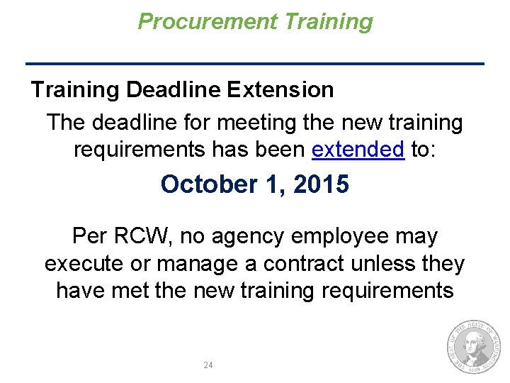 Procurement Training Deadline Extension The deadline for meeting the new training requirements has been Procurement Training Deadline Extension The deadline for meeting the new training requirements has been