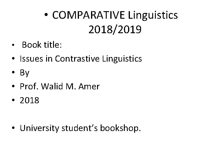  • COMPARATIVE Linguistics 2018/2019 • Book title: • • Issues in Contrastive Linguistics
