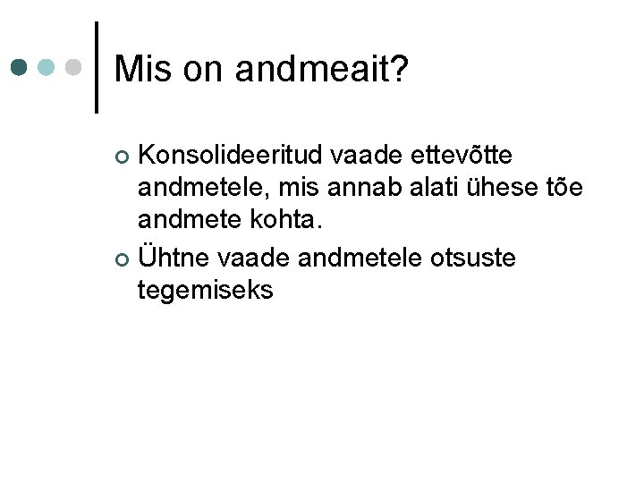 Mis on andmeait? Konsolideeritud vaade ettevõtte andmetele, mis annab alati ühese tõe andmete kohta.