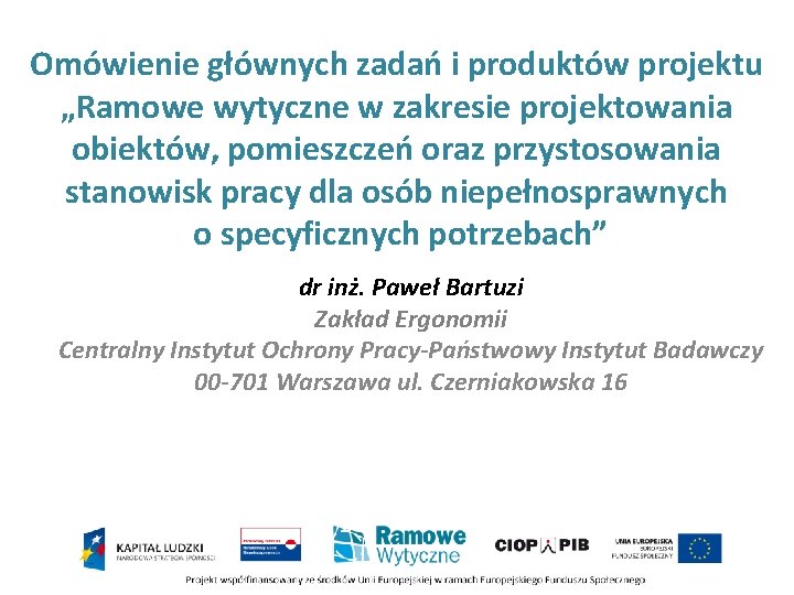 Omówienie głównych zadań i produktów projektu „Ramowe wytyczne w zakresie projektowania obiektów, pomieszczeń oraz