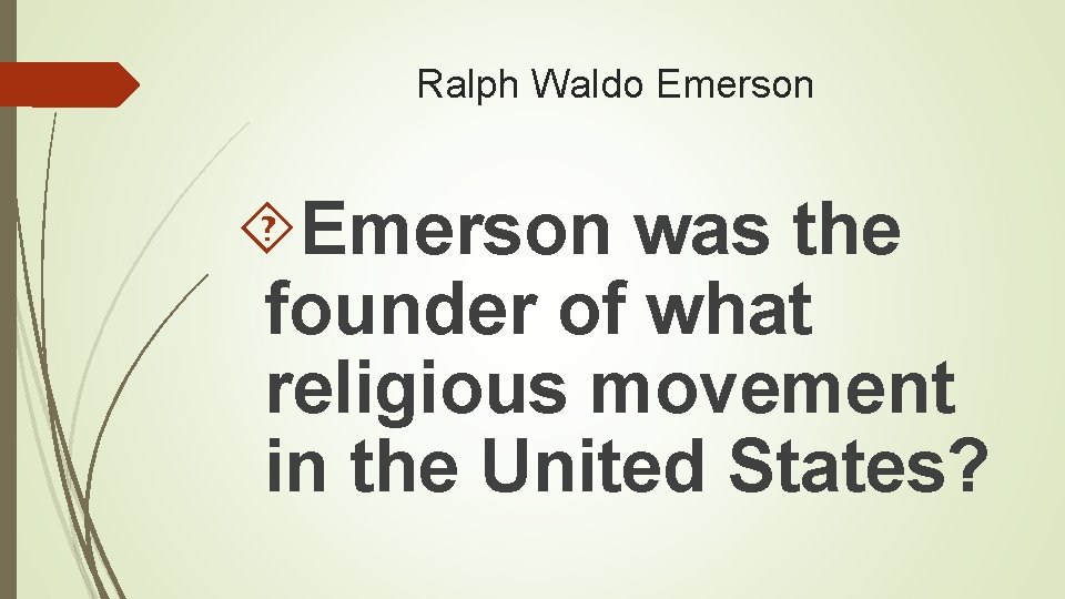 Ralph Waldo Emerson was the founder of what religious movement in the United States?