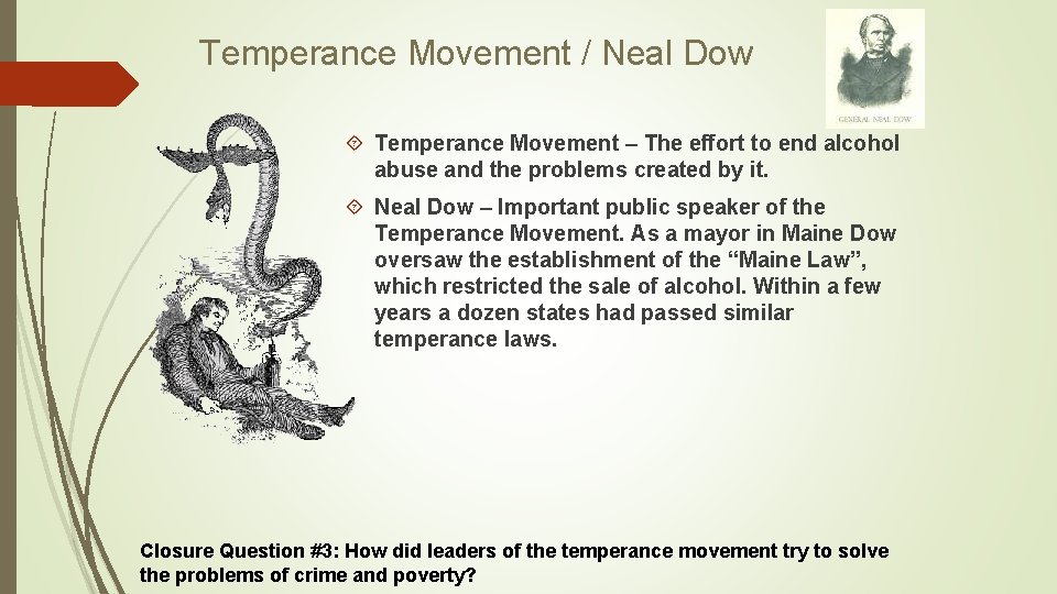 Temperance Movement / Neal Dow Temperance Movement – The effort to end alcohol abuse