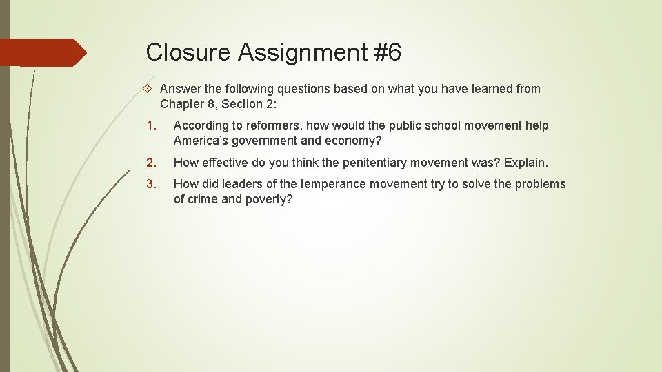 Closure Assignment #6 Answer the following questions based on what you have learned from