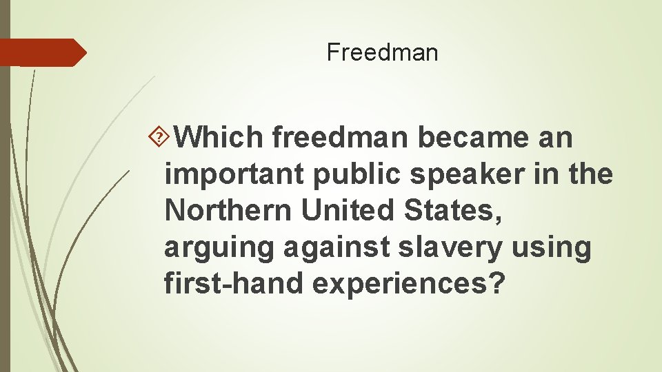 Freedman Which freedman became an important public speaker in the Northern United States, arguing