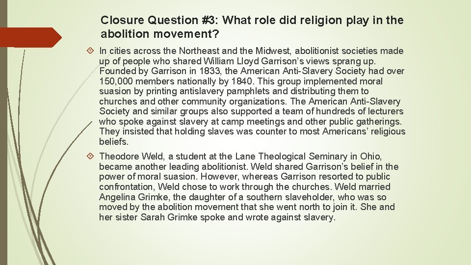 Closure Question #3: What role did religion play in the abolition movement? In cities