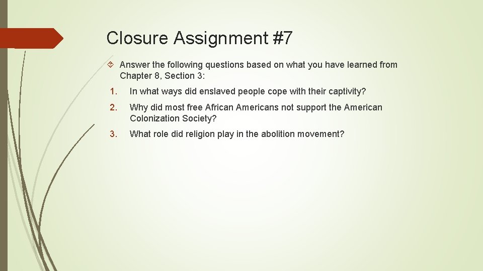 Closure Assignment #7 Answer the following questions based on what you have learned from
