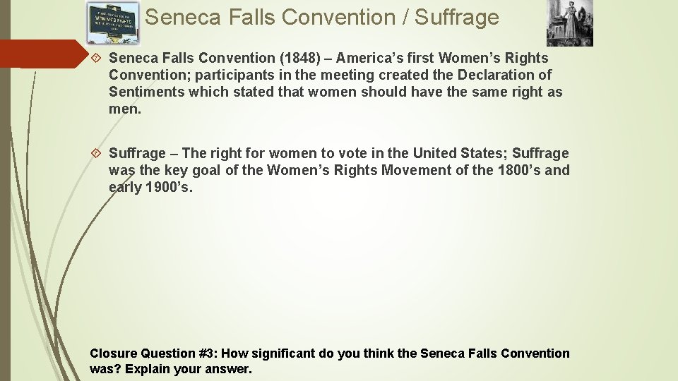 Seneca Falls Convention / Suffrage Seneca Falls Convention (1848) – America’s first Women’s Rights