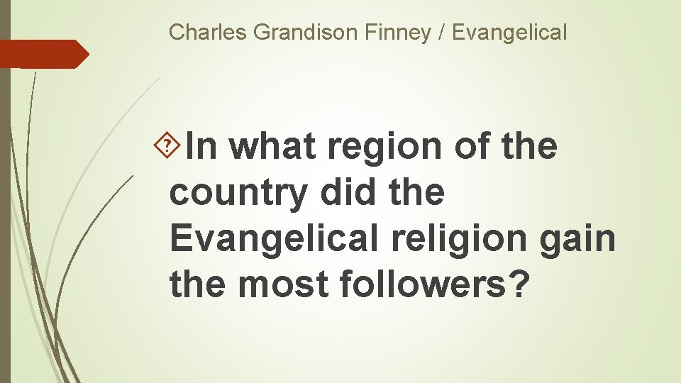Charles Grandison Finney / Evangelical In what region of the country did the Evangelical