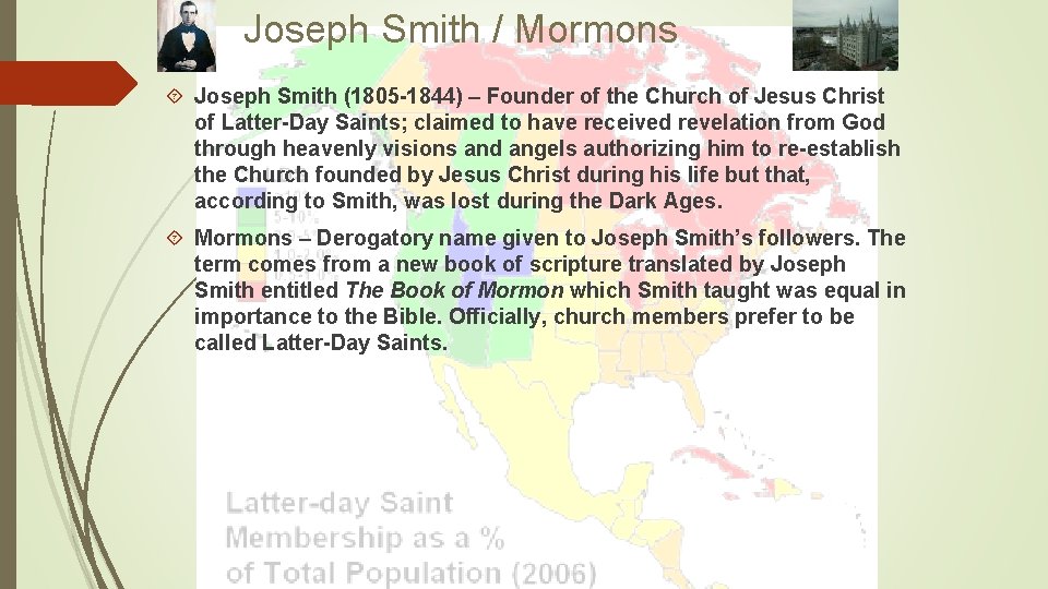 Joseph Smith / Mormons Joseph Smith (1805 -1844) – Founder of the Church of