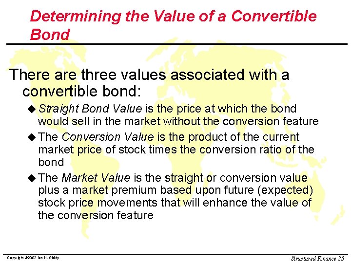 Determining the Value of a Convertible Bond There are three values associated with a
