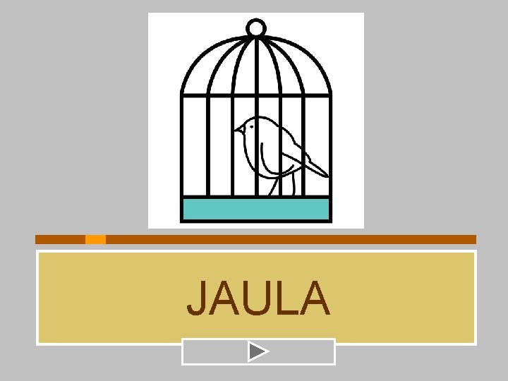 JAULA 