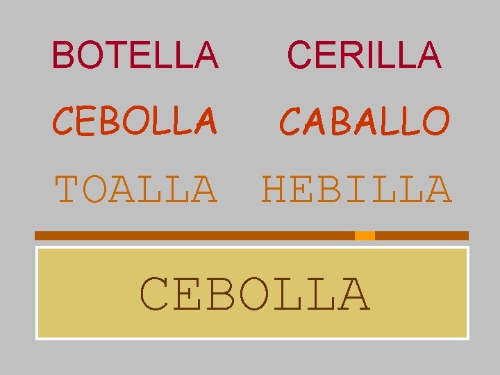 BOTELLA CERILLA CEBOLLA CABALLO TOALLA HEBILLA CEBOLLA 