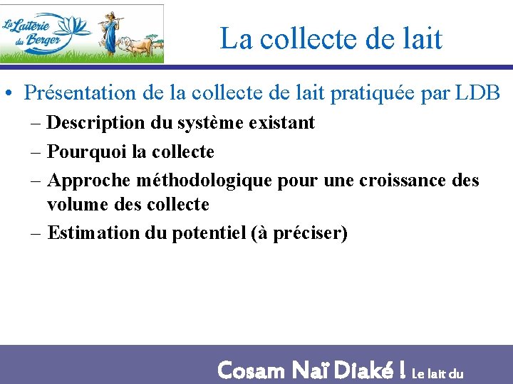 La collecte de lait • Présentation de la collecte de lait pratiquée par LDB