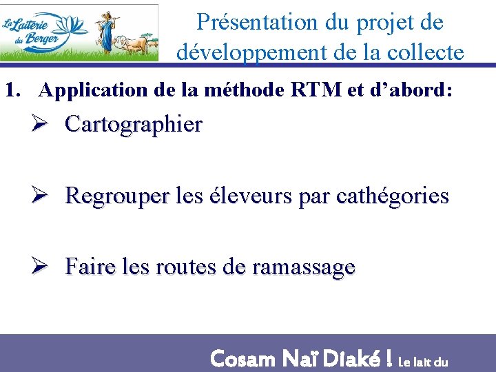 Présentation du projet de développement de la collecte 1. Application de la méthode RTM