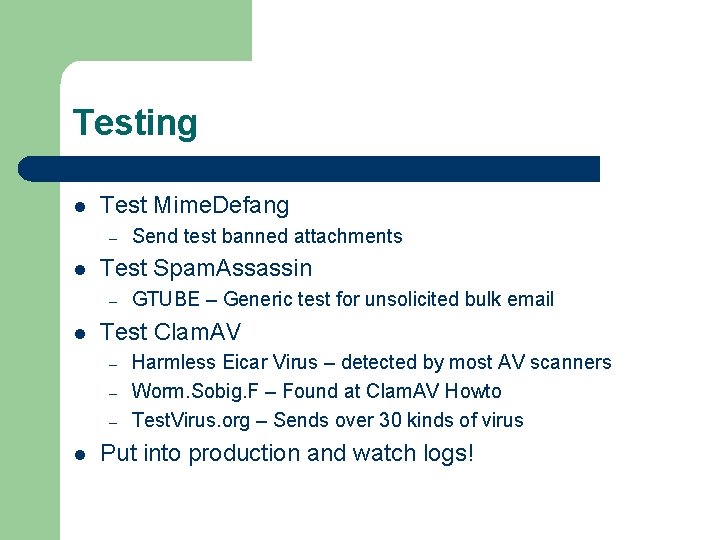 Testing l Test Mime. Defang – l Test Spam. Assassin – l GTUBE –