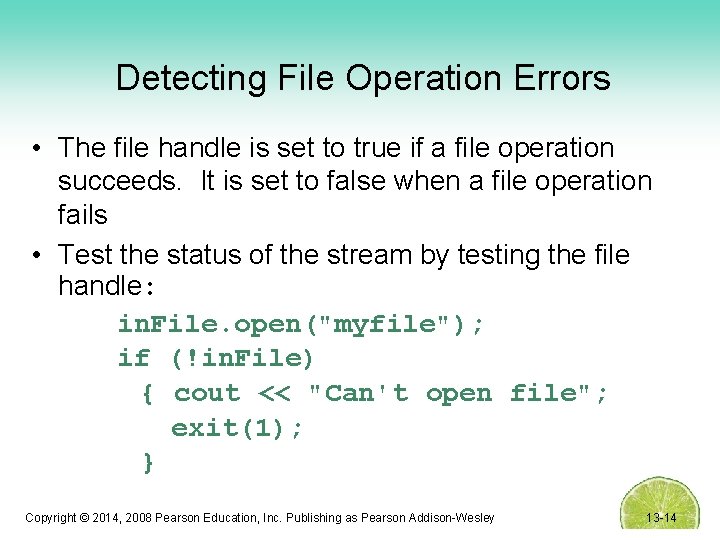 Detecting File Operation Errors • The file handle is set to true if a