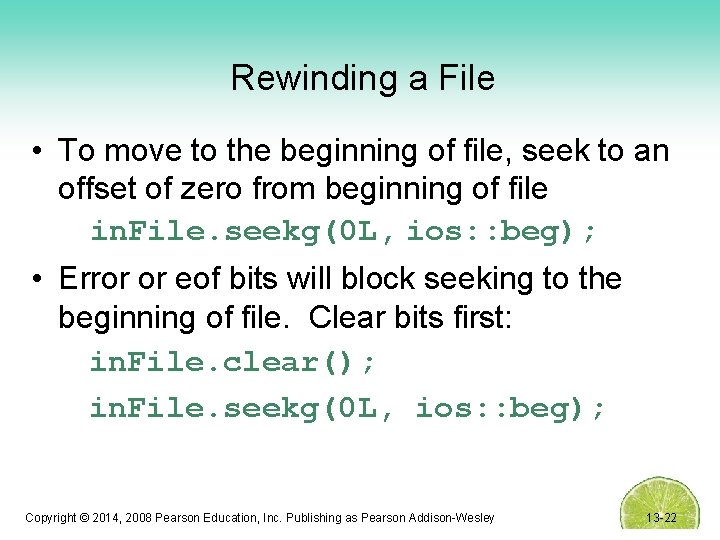 Rewinding a File • To move to the beginning of file, seek to an