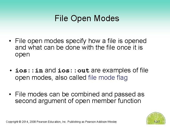 File Open Modes • File open modes specify how a file is opened and