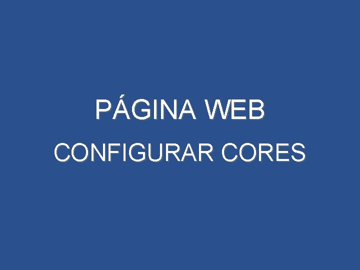 PÁGINA WEB CONFIGURAR CORES 