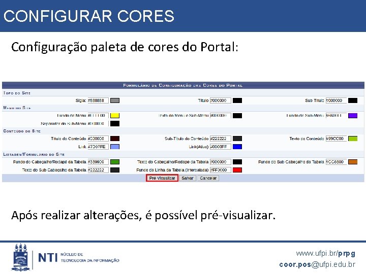 CONFIGURAR CORES Configuração paleta de cores do Portal: Após realizar alterações, é possível pré-visualizar.