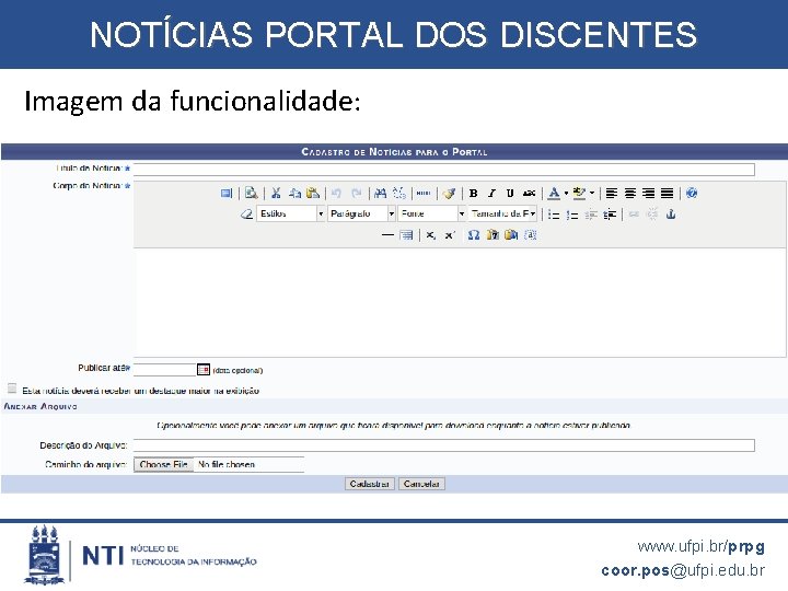 NOTÍCIAS PORTAL DOS DISCENTES Imagem da funcionalidade: www. ufpi. br/prpg coor. pos@ufpi. edu. br