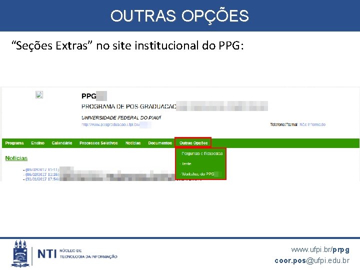 OUTRAS OPÇÕES “Seções Extras” no site institucional do PPG: www. ufpi. br/prpg coor. pos@ufpi.