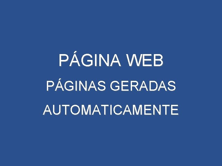 PÁGINA WEB PÁGINAS GERADAS AUTOMATICAMENTE 