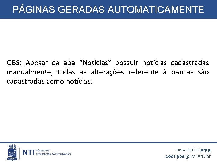 PÁGINAS GERADAS AUTOMATICAMENTE OBS: Apesar da aba “Notícias” possuir notícias cadastradas manualmente, todas as