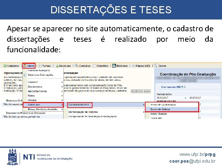 DISSERTAÇÕES E TESES Apesar se aparecer no site automaticamente, o cadastro de dissertações e