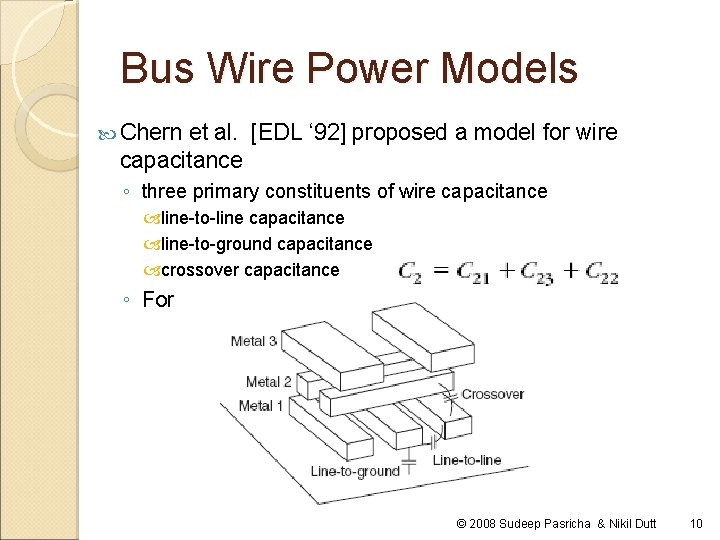 Bus Wire Power Models Chern et al. [EDL ‘ 92] proposed a model for