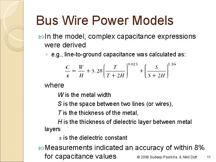 Bus Wire Power Models In the model, complex capacitance expressions were derived ◦ e.