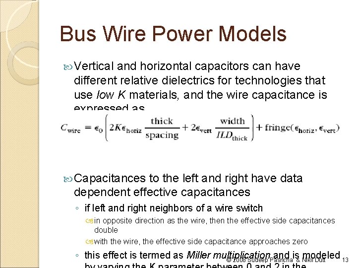 Bus Wire Power Models Vertical and horizontal capacitors can have different relative dielectrics for