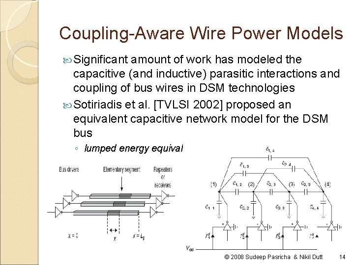 Coupling-Aware Wire Power Models Significant amount of work has modeled the capacitive (and inductive)